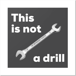 This is not a drill Posters and Art